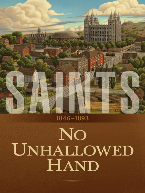 Cover image for The Story of the Church of Jesus Christ in the Latter Days, Volume 2: No Unhallowed Hand: 1846–1893